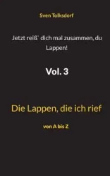 Jetzt reiß` dich mal zusammen, du Lappen! Vol. 3 - Tolksdorf Sven